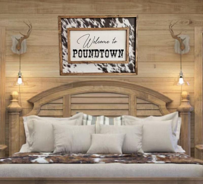 Welcome to pound town No Framed Sign Without Cowhide - Over The Bed Decor - Bedroom Decor - Western Decor - Above Bed sign