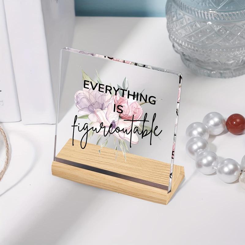 Floral & Letter Pattern Acrylic Plaque, Inspirational Desk Decor with Wooden Base, Motivational Desktop Decoration for Office, Home, School, Gift for Women