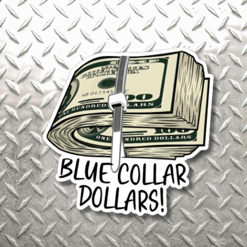 Blue Collar Dollars Sticker - Hard Hat Stickers, Funny Sarcastic Stickers, Cooler, Toolbox, Meme Prank, Laptop, Decal