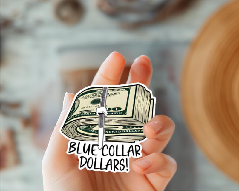 Blue Collar Dollars Sticker - Hard Hat Stickers, Funny Sarcastic Stickers, Cooler, Toolbox, Meme Prank, Laptop, Decal