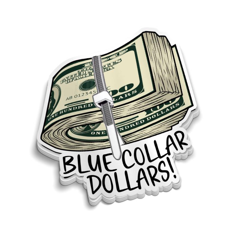 Blue Collar Dollars Sticker - Hard Hat Stickers, Funny Sarcastic Stickers, Cooler, Toolbox, Meme Prank, Laptop, Decal