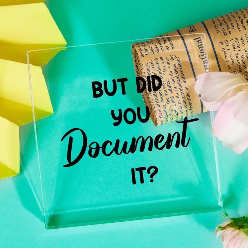 But Did You Document It Acrylic Square Desktop Decoration, 1 Count Letter Pattern Ornament, Fun Decoration for Home Office School Desktop Decor, Bedroom Decor